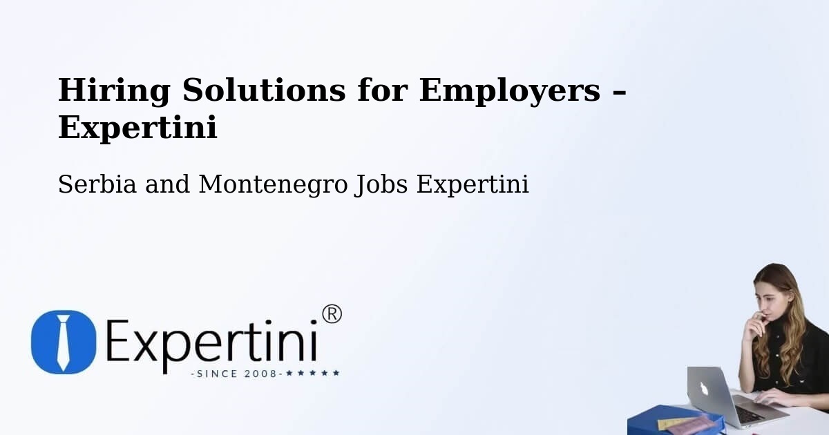 Hiring Solutions for Employers in Welland - Welland, Serbia and Montenegro Jobs Expertini