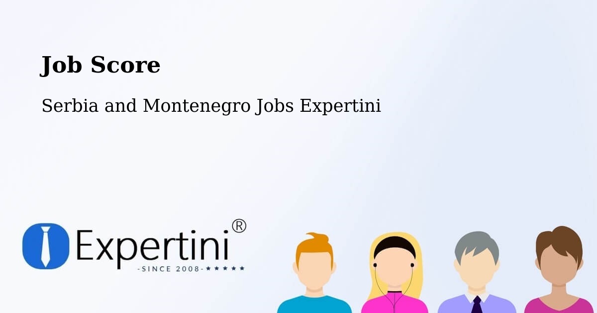 Job Score & Job Description Score Tool – Welland - Serbia and Montenegro Jobs Expertini